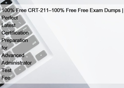 100% Free CRT-211–100% Free Free Exam Dumps | ...