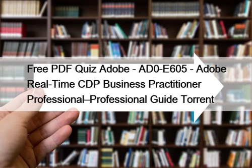Free PDF Quiz Adobe - AD0-E605 - Adobe ...